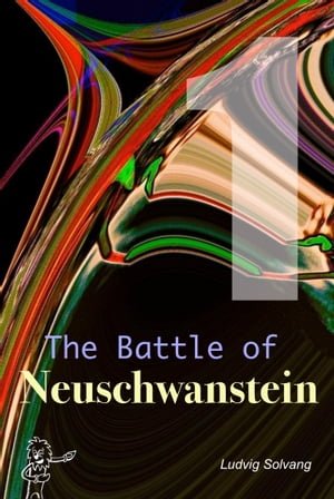 The Battle of NeuschwansteinŻҽҡ[ Ludvig Solvang ]