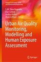 Urban Air Quality Monitoring, Modelling and Human Exposure Assessment【電子書籍】