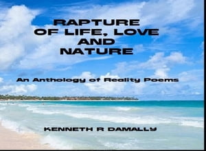 Rapture of Life Love and Nature