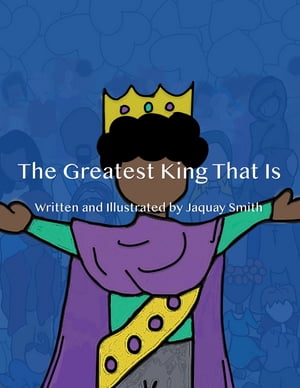 The Greatest King That Is