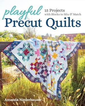 Playful Precut Quilts