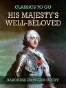 His Majesty's Well-Beloved【電子書籍】[ Ba