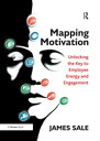 Mapping Motivation Unlocking the Key to Employee Energy and Engagement【電子書籍】[ Ja...