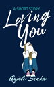 LOVING YOU Have you loved someone who didn 039 t love you back 【電子書籍】 Anjali Sinha