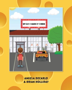 My Car is Made of Cheese【電子書籍】[ Angela DeCarlo ]