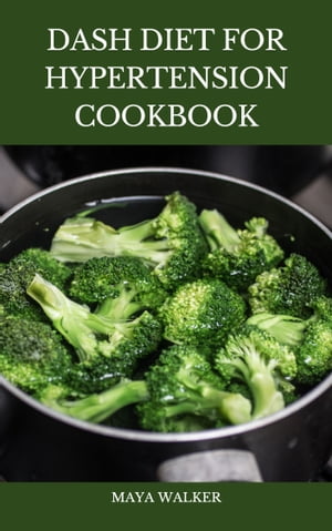 DASH DIET FOR HYPERTENSION COOKBOOK