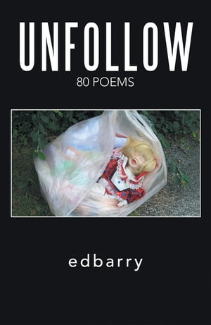 Unfollow 80 PoemsŻҽҡ[ edbarry ]