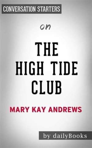 The High Tide Club: A Novel by Mary Kay Andrews | Conversation Starters