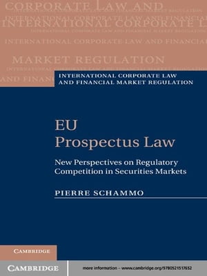 EU Prospectus Law New Perspectives on Regulatory Competition in Securities Markets【電子書籍】 Pierre Schammo