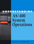 Understanding AS/400 System Operations【電子書籍】[ Mike Dawson ]