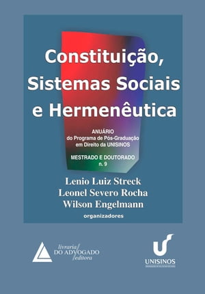 Constitui??o Sistemas Sociais e Hermen?utica N? 09 Anu?rio do Programa de P?s Gradua??o em Direito da UNISINOS