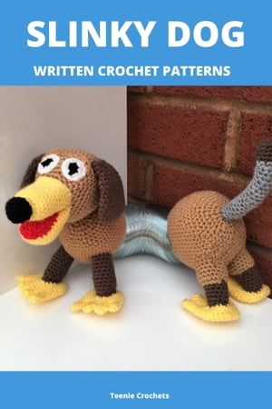 Toy Story Slinky Dog - Written Crochet Pattern Written Crochet Pattern【電子書籍】 Teenie Crochets