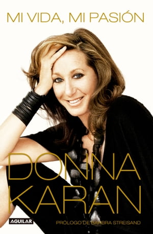 Mi vida, mi pasi?n【電子書籍】[ Donna Karan ]