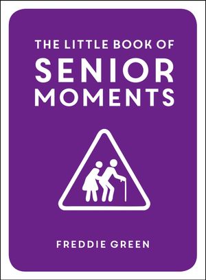 The Little Book of Senior Moments