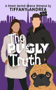 The Pugly Truth A New Leash on Life【電子書籍】[ Tiffany Andrea ]