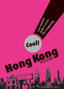 Cool Hong Kong Your Essential Guide to Whats Hip and Happening【電子書籍】[ Martin Liu ]