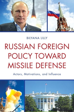 Russian Foreign Policy toward Missile Defense
