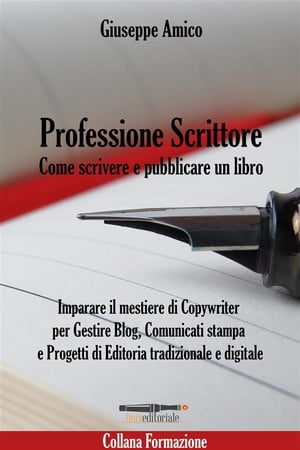 Professione Scrittore - Come scrivere e pubblicare un libro