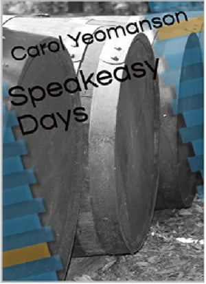 Speakeasy DaysŻҽҡ[ Carol Yeomanson ]