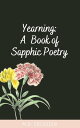 Yearning: A Book of Sapphic Poetry【電子書籍】 M.D. Crissien