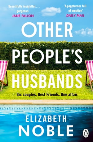 Other People 039 s Husbands The emotionally gripping story of friendship, love and betrayal from the author of Love, Iris【電子書籍】 Elizabeth Noble