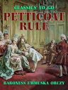 Petticoat Rule【電子書籍】[ Baroness Emmus