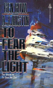 To Fear The Light The sequel to 'To Save the Sun'【電子書籍】[ Ben Bova ]