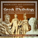 Major Gods and Goddesses of the Greek Mythology : Zeus, Athena, Aphrodite and Apollo Greek Mythology for Kids Junior Scholars Edition Children 039 s Greek Roman Books【電子書籍】 Baby Professor