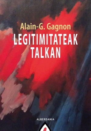 Legitimitateak talkan【電子書籍】[ Alain G. Gagnon ]