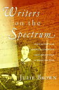 Writers on the Spectrum How Autism and Asperger Syndrome have Influenced Literary Writing