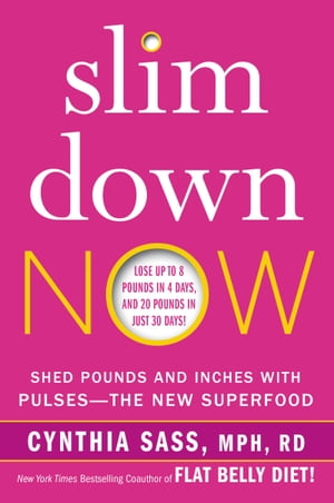 Slim Down Now Shed Pounds and Inches with Real Food, Real Fast【電子書籍】 Cynthia Sass
