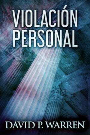 Violaci?n Personal Los Misterios Judiciales de Scott Winslow