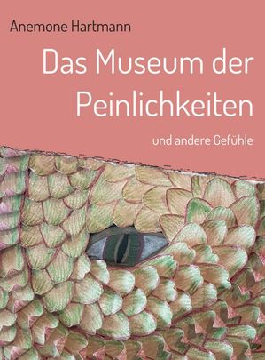 Das Museum der Peinlichkeiten und andere Gef?hleŻҽҡ[ Anemone Hartmann ]