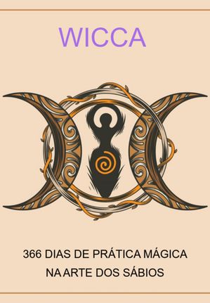 Wicca 366 Dias De Prática Mágica Na Arte Dos Sábios