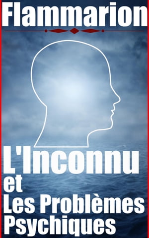 L’Inconnu et les problèmes psychiques