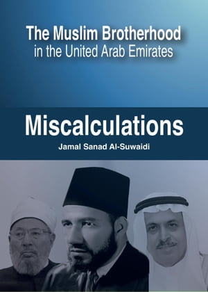 The Muslim Brotherhood in the United Arab Emirates: MiscalculationsŻҽҡ[ Jamal Sanad Al-Suwaidi ]