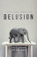 Delusion The Elephant on the TableŻҽҡ[ Lucille Odrick ]