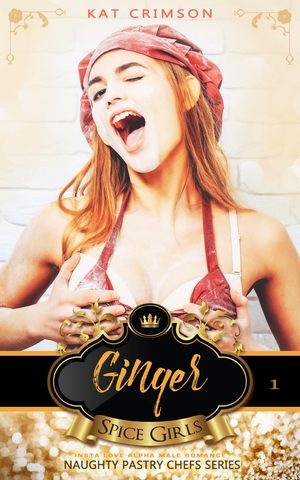 ŷKoboŻҽҥȥ㤨Spice Girls: Ginger Naughty Pastry Chefs, #1Żҽҡ[ Kat Crimson ]פβǤʤ500ߤˤʤޤ