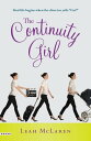 The Continuity Girl【電子書籍】[ Leah McLa