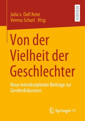 Von der Vielheit der Geschlechter Neue interdisziplin?re Beitr?ge zur Genderdiskussion