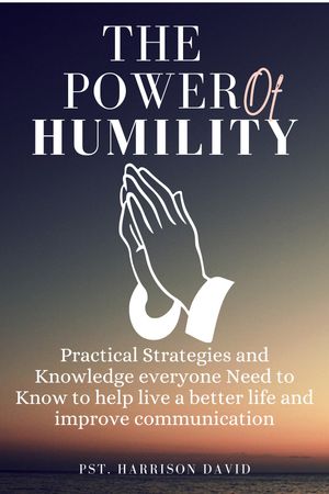 THE POWER OF HUMILITY