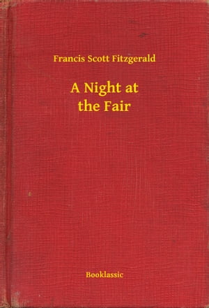 ŷKoboŻҽҥȥ㤨A Night at the FairŻҽҡ[ Francis Scott Fitzgerald ]פβǤʤ100ߤˤʤޤ