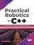 Practical Robotics in C++: Build and Program Real Autonomous Robots Using Raspberry Pi (English Edition)