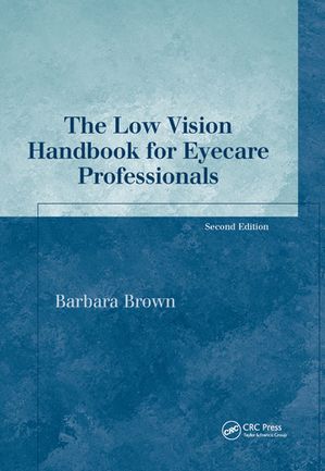 楽天楽天Kobo電子書籍ストアThe Low Vision Handbook for Eyecare Professionals【電子書籍】[ Barbara Brown ]