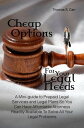 Cheap Options For Your Legal Needs A Mini-guide to Prepaid Legal Services and Legal Plans So You Can Have Affordable Attorneys Readily Available To Solve All Your Legal Problems【電子書籍】 Thomas S. Carr