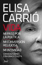 Vida Mi paso por la pol?tica. Mi conversi?n religiosa. Mi intimidad