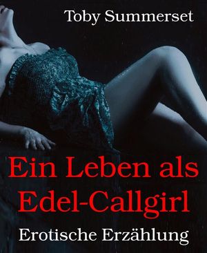 Ein Leben als Edel-Callgirl