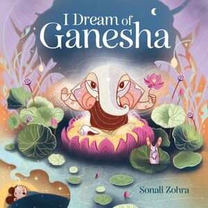 I Dream of Ganesha【電子書籍】[ Sonali Zohra ]