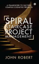 ŷKoboŻҽҥȥ㤨Spiral Staircase Project Management A Framework to Succeed Complex-Cognitive ProjectsŻҽҡ[ John Robert ]פβǤʤ634ߤˤʤޤ