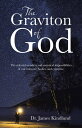ŷKoboŻҽҥȥ㤨The Graviton of God The Celestial Wonders and Statistical Impossibilities of Our Universe, Bodies, and Existence.Żҽҡ[ Dr. James Kindlund ]פβǤʤ452ߤˤʤޤ